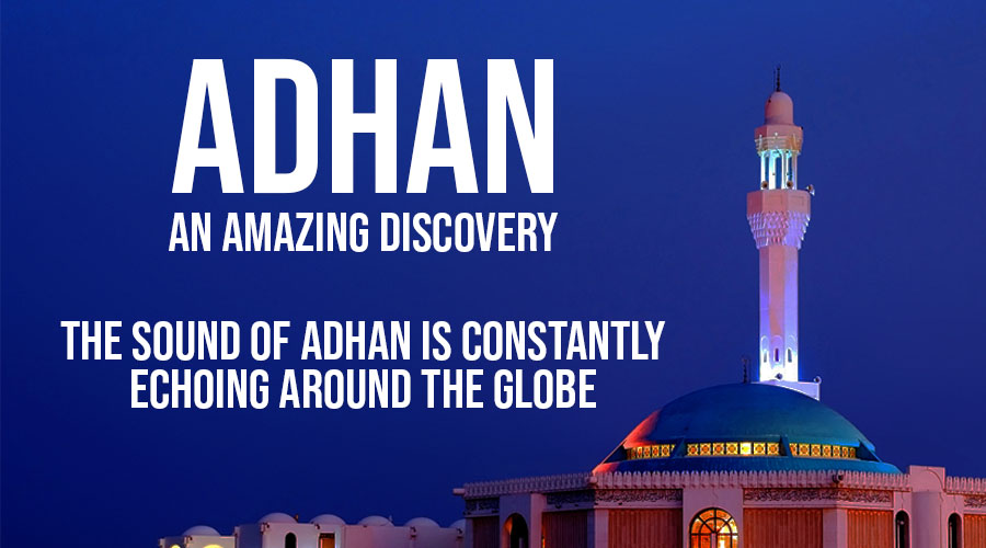 Adhan- An Amazing Discovery