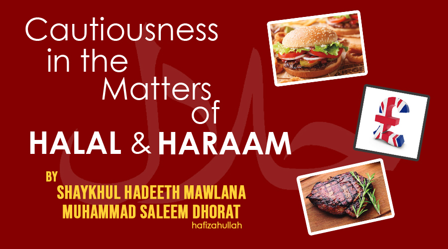 Cautiousness In Matters Of Halal And Haram