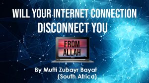 Will-Your-Internet-Connection-Disconnect-You-From-Allah-1